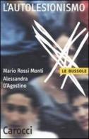 L' autolesionismo di Mario Rossi Monti, Alessandra D'Agostino edito da Carocci