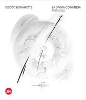 Cecco Bonanotte. La Divina Commedia. Paradiso. Ediz. italiana e inglese edito da Skira