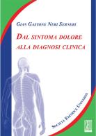 Dal sintoma dolore alla diagnosi clinica di Gian Gastone Neri Serneri edito da SEU