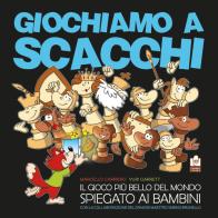 Giochiamo a scacchi. Il gioco più bello del mondo spiegato ai bambini. Ediz. illustrata di Yuri Garrett edito da Caissa Italia