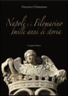 Napoli e i Filomarino. Mille anni di storia di Vincenzo Filomarino edito da Congedo