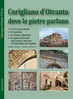 Corigliano d'Otranto dove le pietre parlano. Ediz. italiana, inglese e francese di Giuseppe Orlando D'Urso edito da Grifo (Cavallino)