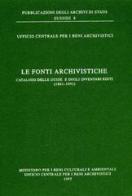 Le fonti archivistiche. Catalogo delle guide e degli inventari editi (1861-1991) edito da Ministero Beni Att. Culturali