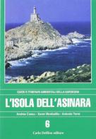 L' isola dell'Asinara di Andrea Cossu, Xaver Monbailliu, Antonio Torre edito da Carlo Delfino Editore
