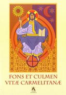 Fons et culmen vitae carmelitanae. Proceedings of the carmelite liturgical seminar (S. Felice del Benaco, 13-16 June 2006) edito da Edizioni Carmelitane