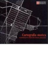 Cartografia storica. Contributo per lo studio del territorio piemontese di M. Sandra Poletto edito da L'Artistica Editrice