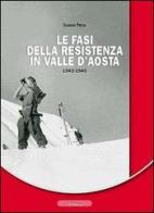Le fasi della resistenza in Valle d'Aosta 1943-1945 di Silvana Presa edito da Le Château Edizioni