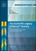 The scientific legacy of the 20th century. The proceedings of the plenary session (28 october-1 novembre 2010) edito da Pontificia Academia Scient.