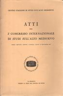 Atti del 2º Congresso internazionale di studi sull'alto Medioevo (Grado-Aquileia-Gorizia-Cividale del Friuli-Udine, 7-11 settembre 1952) edito da Fondazione CISAM
