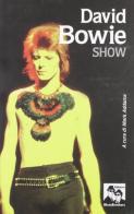 David Bowie show. Il «duca bianco» si racconta edito da Blues Brothers
