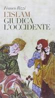 L' Islam giudica l'occidente di Franco Rizzi edito da Argo