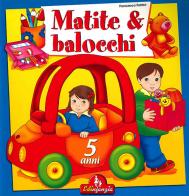 Matite & balocchi. Ediz. illustrata vol.3 di Francesca Fabbri edito da Edizioni del Borgo