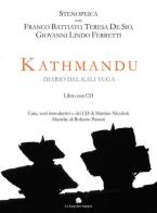 Kathmandu. Diario dal Kali Yuga. Stenopeica con Franco Battiato, Teresa De Sio, Giovanni Lindo Ferretti. Con CD-Audio edito da Le Loup des Steppes