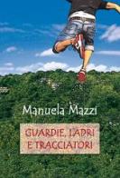 Guardie, ladri e tracciatori di Manuela Mazzi edito da Photo Ma.Ma. Edition