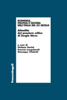 Economia, politica e cultura nell'Italia del XX Secolo. Attualità del pensiero critico di Sergio Steve edito da Franco Angeli