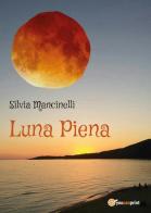 Luna piena di Silvia Mancinelli edito da Youcanprint