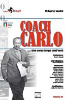 Coach Carlo. Una corsa lunga cent'anni. Nuova ediz. di Roberto Venini edito da Edizioni Zerotre
