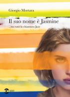 Il suo nome è Jasmine... ma tutti la chiamano Jazz di Giorgio Mortara edito da Golem Edizioni