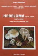 Hebeloma Supplement. Based on collections from Italy di Edmondo Grilli, Henry Beker, Ursula Heberhardt edito da Candusso