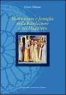 Matrimonio e famiglia nella rivelazione e nel magistero di Ettore Malnati edito da San Giusto Trieste