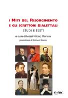 I miti del Risorgimento e gli scrittori dialettali. Studi e testi edito da Il Cubo