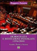 Democrazia e istituzioni infangate (1994/2010). Leader, partiti e società di Ruggero Zanatta edito da CSC