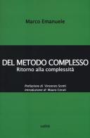 Del metodo complesso. Ritorno alla complessità di Marco Emanuele edito da Eurilink