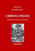 Il giorno dell'Apocalisse. Approfondimenti sulla riforma costituzionale di Mario Anzevino, Giovanni Matteo Centore edito da Il Menabò Editore