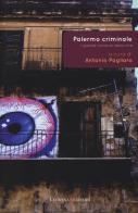 Palermo criminale. Il grande romanzo della città edito da Laurana Editore