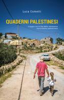 Quaderni palestinesi. Viaggio tra le fila della resistenza nonviolenta palestinese di Luca Cometti edito da Autopubblicato