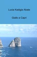 Giallo a Capri di Lucia Kadigia Abate edito da ilmiolibro self publishing