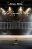 Quella stagione perfetta. Lo scudetto dell'Alidea Catania 1980 di Tiziana Pizzo edito da Gruppo Albatros Il Filo