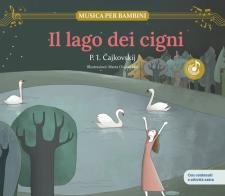 Il lago dei cigni. Scopri le grandi opere della musica classica, trasformate in bellissimi racconti musicali per bambini e bambine. Libro per bambini con musica, giochi di Pëtr Ilic Cajkovskij edito da Shackleton