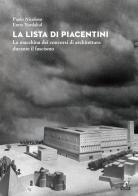 La lista di Piacentini. La macchina dei concorsi di architettura durante il fascismo di Paolo Nicoloso, Emre Yurdakul edito da Gaspari
