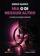 Mia o di nessun altro. La storia di Filomena Di Gennaro di Mirko Giudici edito da Graus Edizioni
