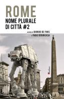 Rome. Nome plurale di città vol.2 edito da Bordeaux