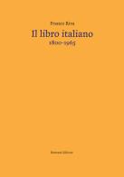 Il libro italiano (1800-1965) di Franco Riva edito da Ronzani Editore