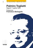 Palmiro Togliatti, Napoli 11 aprile 1944 di Palmiro Togliatti edito da Associazione Infiniti Mondi