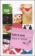 Tessa e l'amore di Kate Le Vann edito da Mondadori
