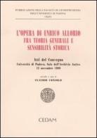 L' opera di Enrico Allorio fra teoria generale e sensibilità storica. Atti del convegno (Padova, 12 novembre 1999) edito da CEDAM