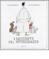 I racconti del veterinario di Guido Sgardoli, Alberto Rebori edito da Rizzoli