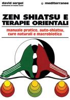 Zen, shiatsu e terapie orientali di David Sergel edito da Edizioni Mediterranee