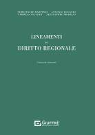 Lineamenti di diritto regionale di Temistocle Martines, Alessandro Morelli, Antonio Ruggeri edito da Giuffrè