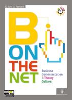 B on the net. CLIL for english. Business communication-Business theory-culture. Con espansione online. Per gli Ist. tecnici e professionali. Con CD-ROM di Gilberto Zani edito da Minerva Scuola