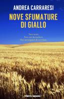 Nove sfumature di giallo di Andrea Carraresi edito da Porto Seguro