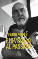 Risveglio al passato di Fabio Batoni edito da Carta Libera