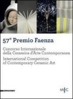 57° Premio Faenza. Concorso internazionale della ceramica d'arte contemporanea (Faenza, 19 giugno-30 novembre 2011) edito da Silvana