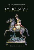 Emilio Labbate di Carovilli fece di Edilio Petrocelli, Umberto Petrocelli edito da Cosmo Iannone Editore