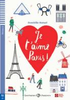 Je t'aime paris! Con espansione online di Domitille Hatuel edito da ELI