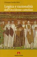 Logica e razionalità dell'Occidente cattolico di Giuseppe S. Mela edito da Armando Editore